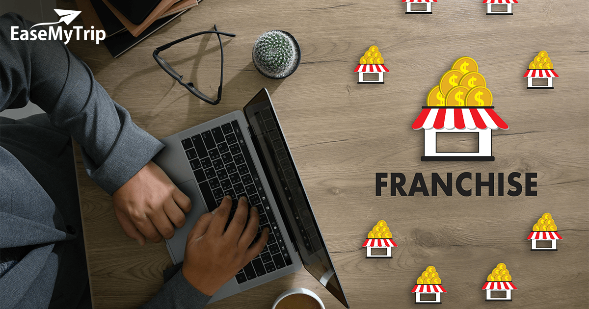 Franchise Program: Join us and Earn More - EaseMyTrip