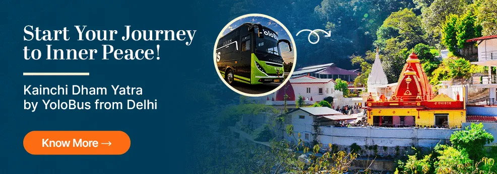 Kainchi Dham Yatra by Bus from Delhi
